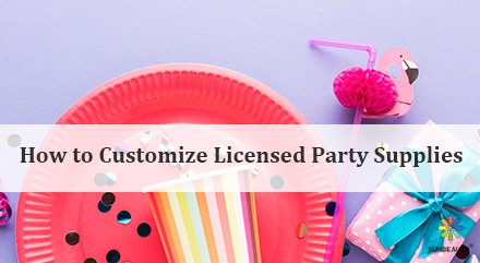 How to Customize Licensed Party Supplies