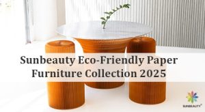 Sunbeauty Eco-Friendly Paper Furniture Collection 2025