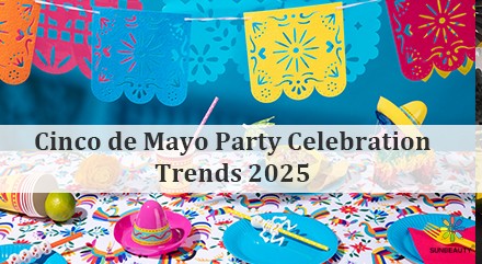 Cinco de Mayo Party Celebration Trends 2025